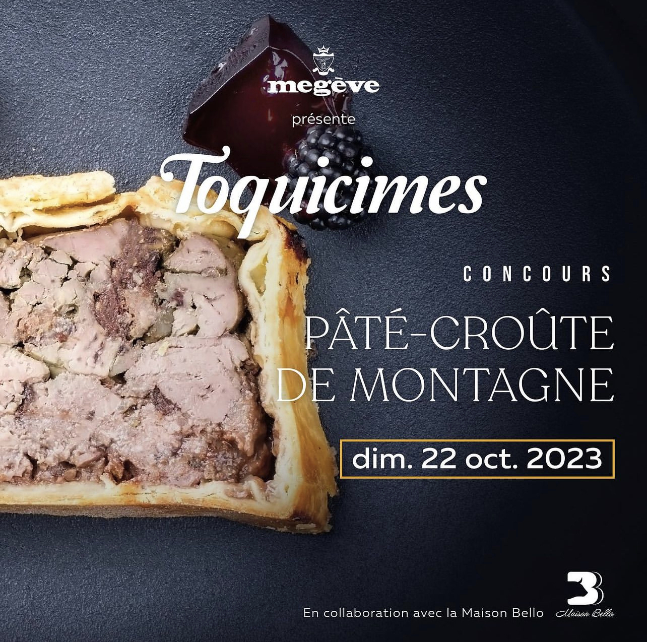 Maison Bello - A l’occasion du festival culinaire Toquicimes 2023 à Megève, le Concours du Meilleur Pâté Croûte de Montagne fait son retour le Dimanche 22 Octobre.